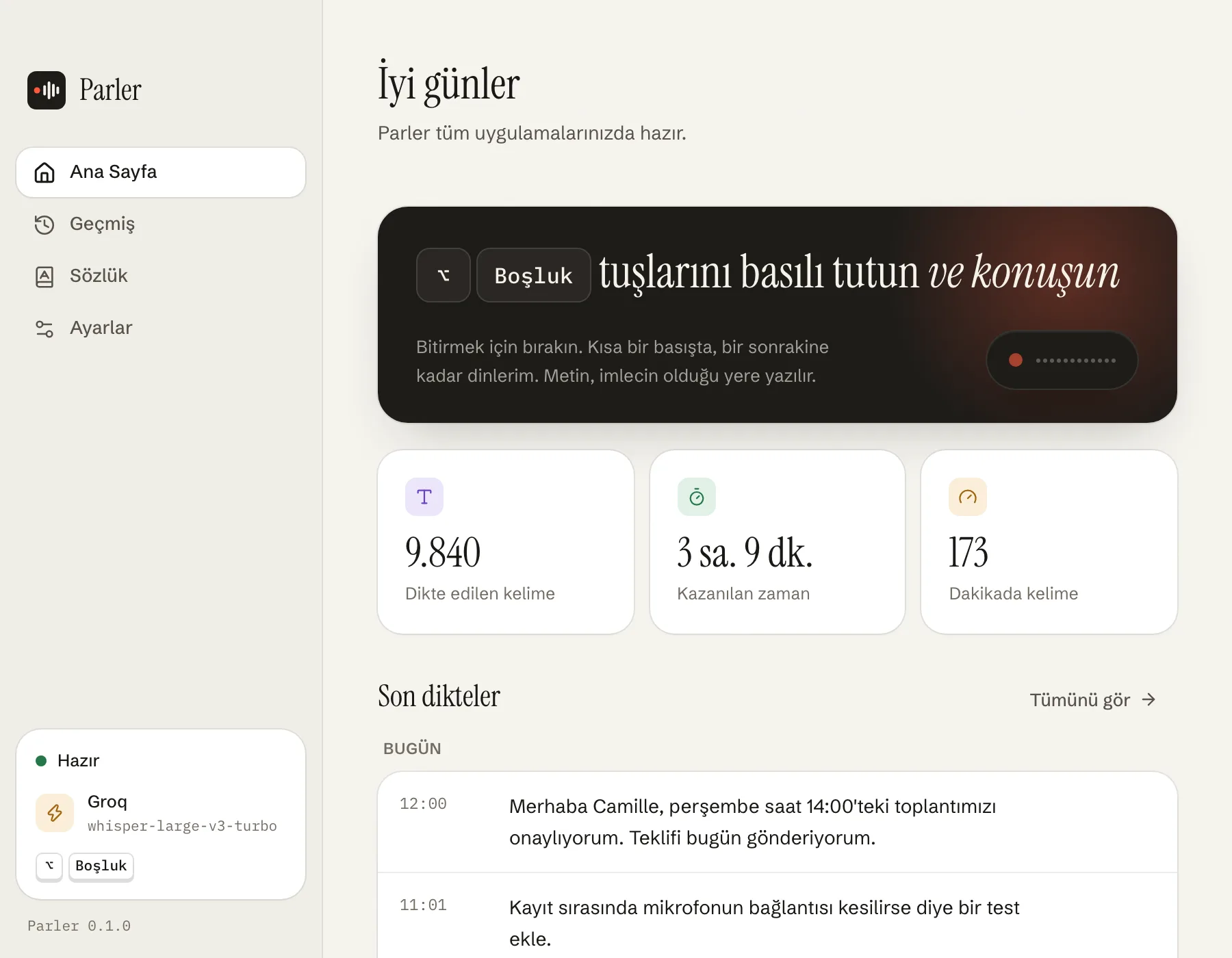 Kısayolunuz, son dikteleriniz ve kazandığınız zaman, tek bakışta.
